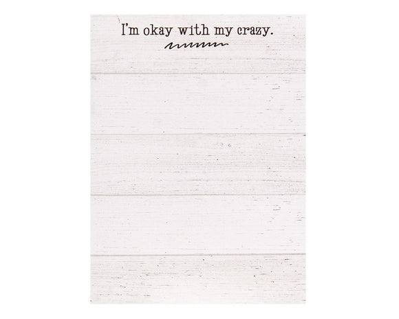This notepad reminds the world that you’ve made peace with the craziness inside. This 50-sheet notepad features a white shiplap background and the phrase 