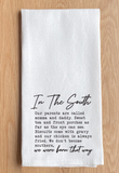 Add Southern charm to your kitchen with this adorable towel. It features the phrase, "In the South our called momma and daddy. Sweet tea and front porches as far as the eye can see. Biscuits come with gravy and our chicken is always fried. We don't become southern. We were born that way." This would make a great wedding gift.

Materials:
Cotton

Dimensions:
27" wide x 27" long