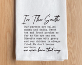 Add Southern charm to your kitchen with this adorable towel. It features the phrase, "In the South our called momma and daddy. Sweet tea and front porches as far as the eye can see. Biscuits come with gravy and our chicken is always fried. We don't become southern. We were born that way." This would make a great wedding gift.

Materials:
Cotton

Dimensions:
27" wide x 27" long