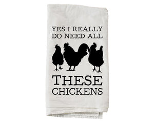 Humorous chicken flour sack kitchen towel

This decorative flour sack towel is the perfect piece for your country kitchen. It features the phrase, "Yes I really do need all these chickens," in black print with a black chicken in the center a top a white background. This towel has a corner loop to make it easy to hang. It is highly absorbent and can be iron if desired.